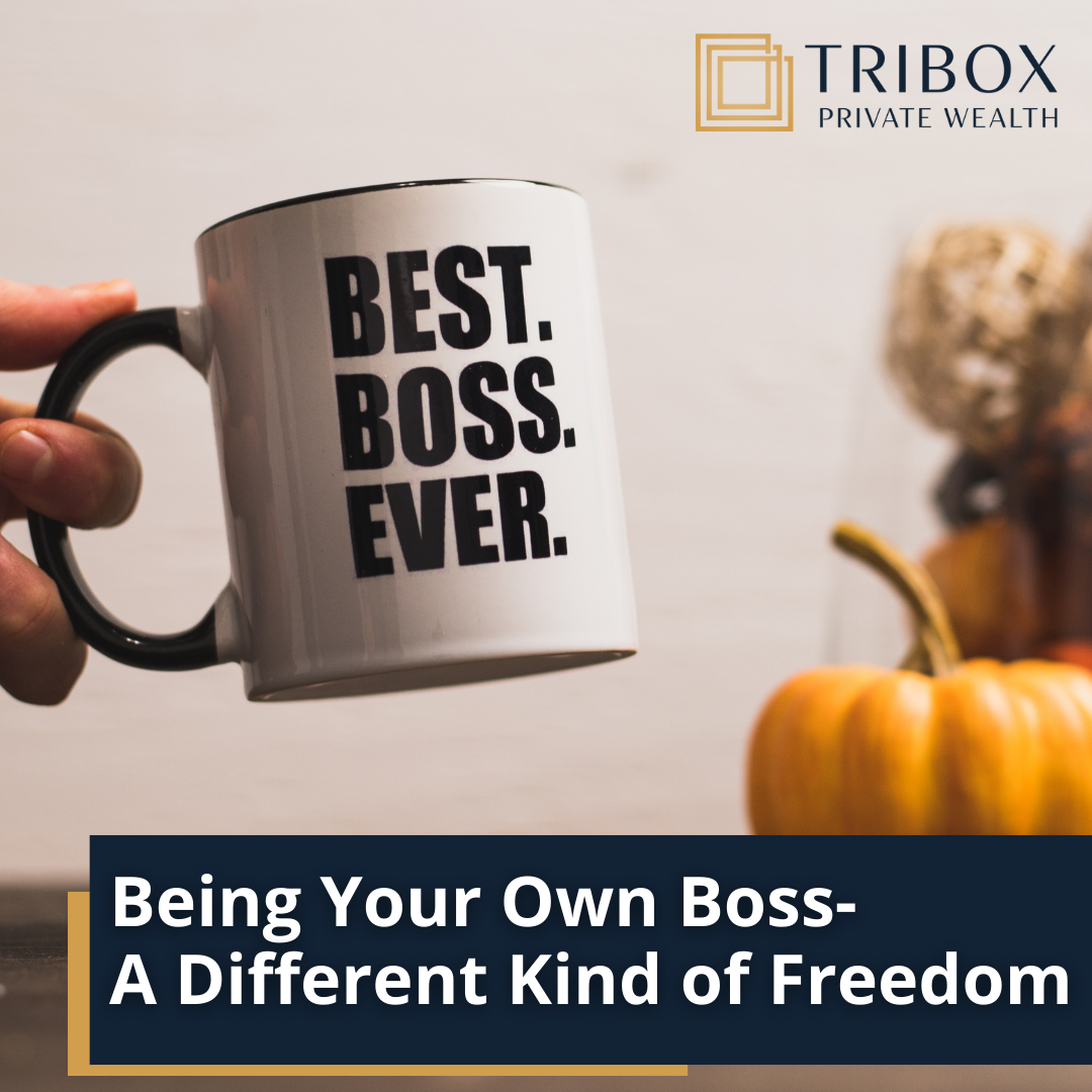 Being Your Own Boss – A Different Kind of Freedom