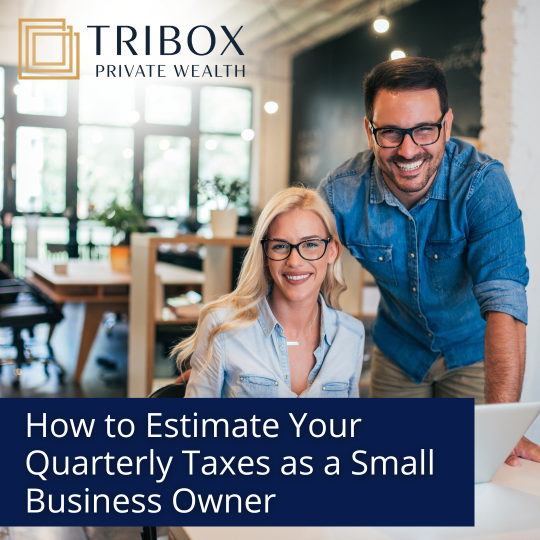 How to Estimate Your Quarterly Taxes as a Small Business Owner 