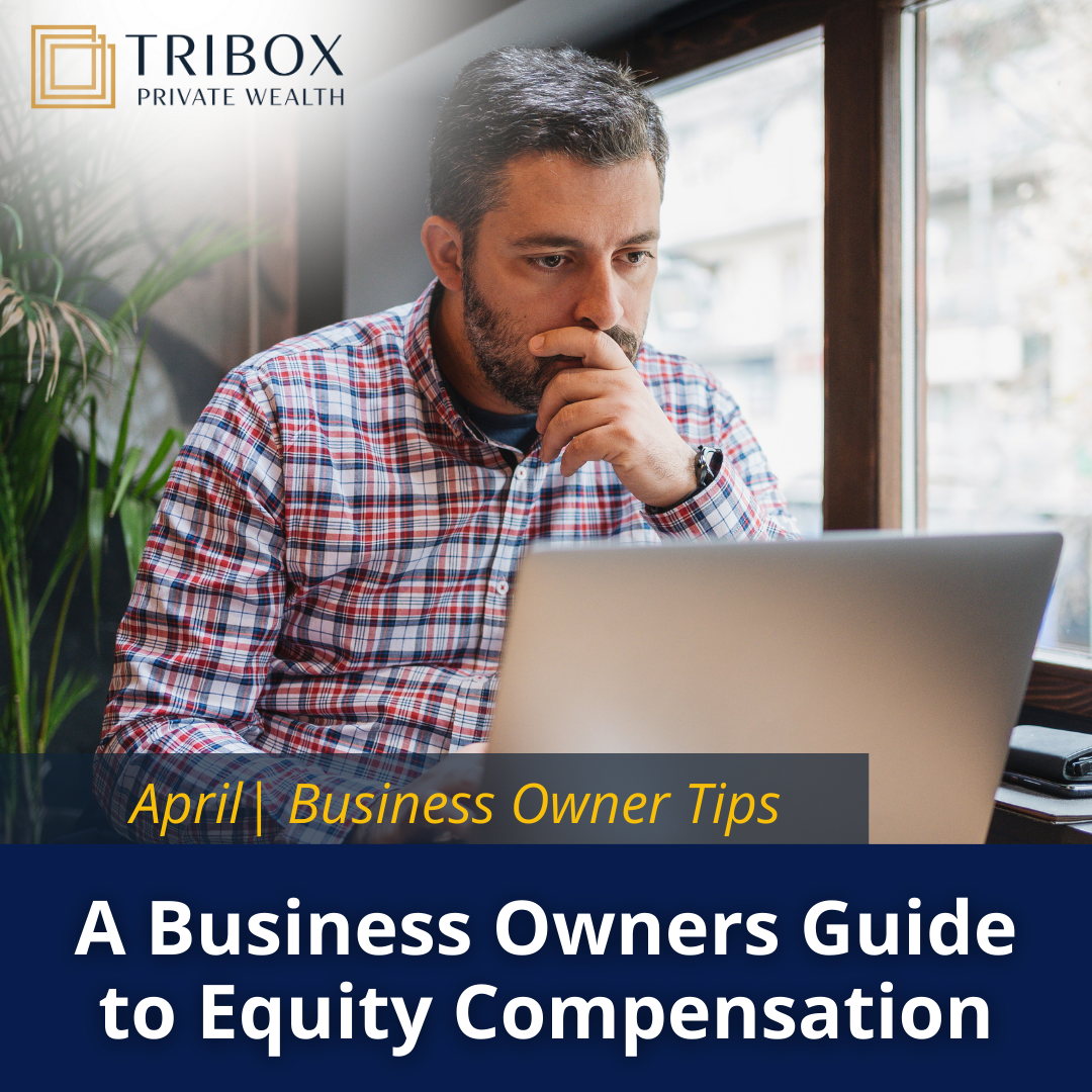 A Business Owner’s Guide to Equity Compensation